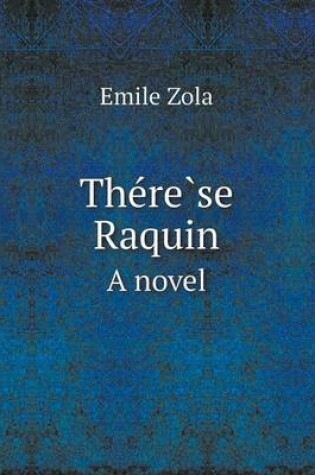 Cover of The Re Se Raquin a Novel