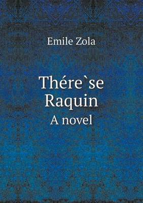 Book cover for The Re Se Raquin a Novel