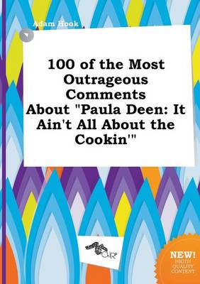 Book cover for 100 of the Most Outrageous Comments about Paula Deen