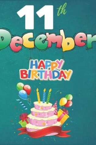 Cover of 11th December Happy Birthday Notebook Journal