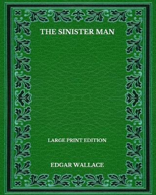 Book cover for The Sinister Man - Large Print Edition