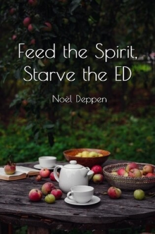 Cover of Feed the Spirit, Starve the ED