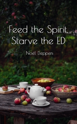 Cover of Feed the Spirit, Starve the ED