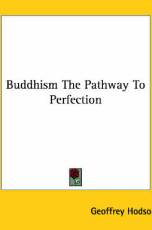 Cover of Buddhism the Pathway to Perfection