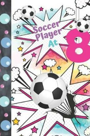 Cover of Soccer Player At 8