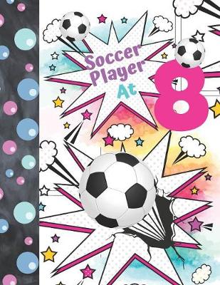 Book cover for Soccer Player At 8