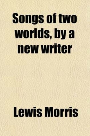 Cover of Songs of Two Worlds, by a New Writer