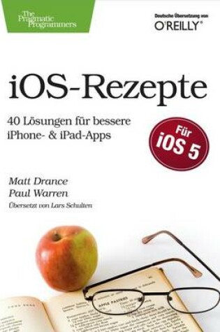 Cover of IOS Rezepte: 40 Losungen Fur Bessere iPhone- & iPad-Apps