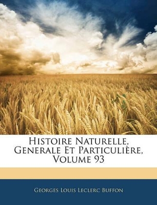 Book cover for Histoire Naturelle, Generale Et Particulière, Volume 93