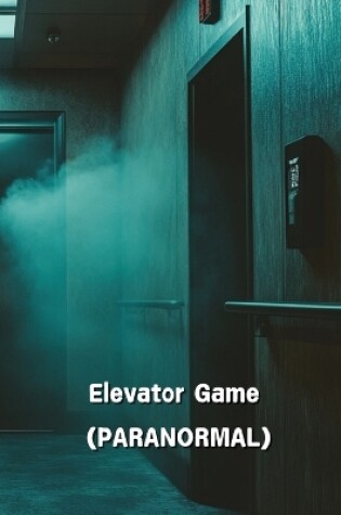 Cover of Elevator Game (PARANORMAL)