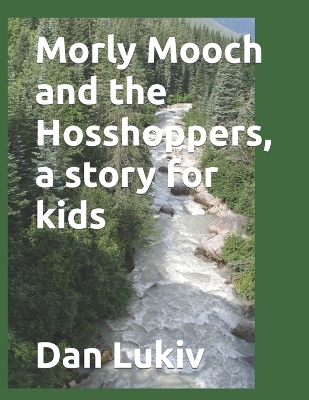 Book cover for Morly Mooch and the Hosshoppers, a story for kids