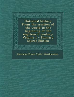 Book cover for Universal History from the Creation of the World to the Beginning of the Eighteenth Century Volume 1