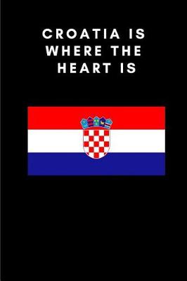 Book cover for Croatia Is Where the Heart Is