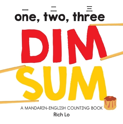 Book cover for One, Two, Three Dim Sum: A Mandarin-English Counting Book