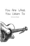 Book cover for Daily Planners You Are What You Listen To