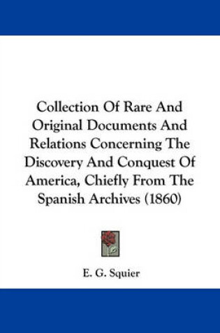 Cover of Collection of Rare and Original Documents and Relations Concerning the Discovery and Conquest of America, Chiefly from the Spanish Archives (1860)