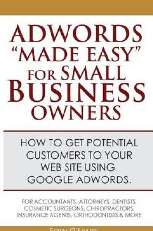 Cover of Adwords "Made Easy" For Small Business Owners