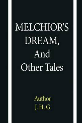 Book cover for Melchior's Dream, and Other Tales