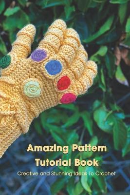 Book cover for Amazing Pattern Tutorial Book