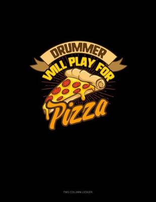 Book cover for Drummer Will Play for (Pizza)