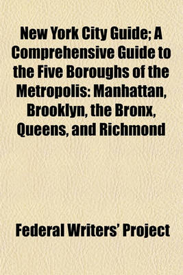 Book cover for New York City Guide; A Comprehensive Guide to the Five Boroughs of the Metropolis