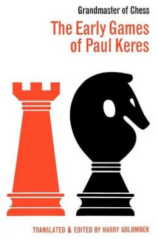 Cover of The Early Games of Paul Keres Grandmaster of Chess
