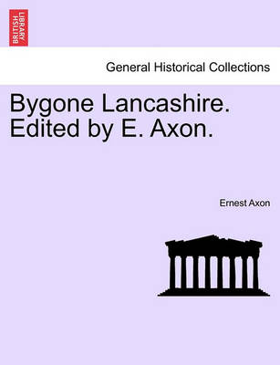 Book cover for Bygone Lancashire. Edited by E. Axon.