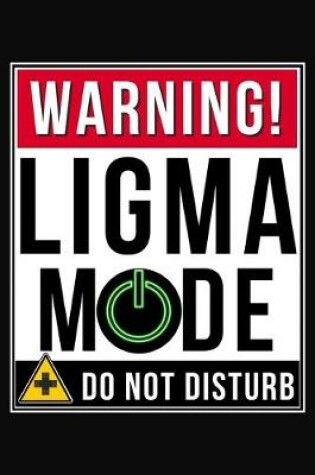 Cover of Warning Ligma Mode Do Not Disturb