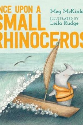 Cover of Once Upon a Small Rhinoceros