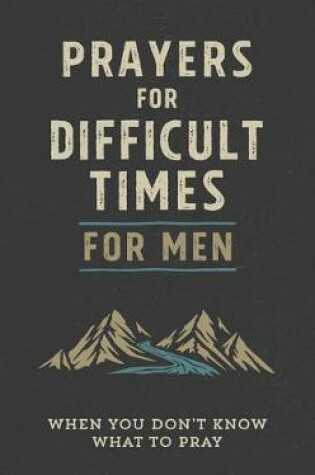 Cover of Prayers for Difficult Times for Men