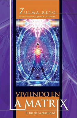 Book cover for Viviendo En La Matrix - El Fin de La Dualidad