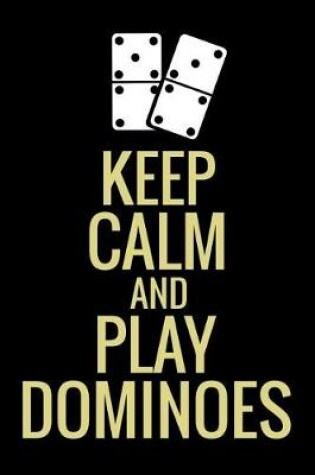 Cover of Keep Calm and Play Dominoes