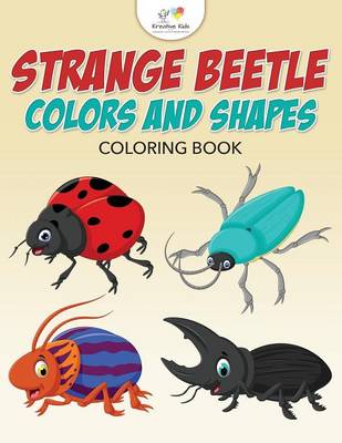 Book cover for Strange Beetle Colors and Shapes Coloring Book
