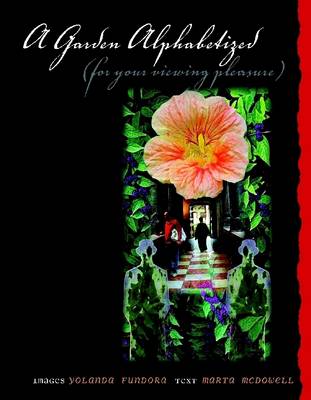 Book cover for A Garden Alphabetized : (For Your Viewing Pleasure)