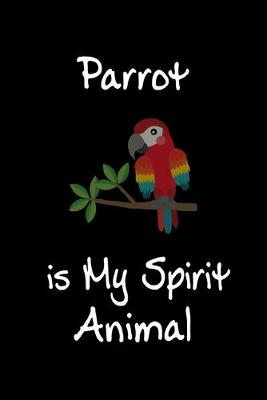 Book cover for Parrot is My Spirit Animal