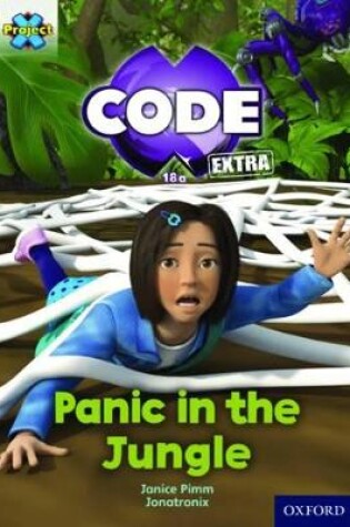 Cover of Project X CODE Extra: Green Book Band, Oxford Level 5: Jungle Trail: Panic in the Jungle