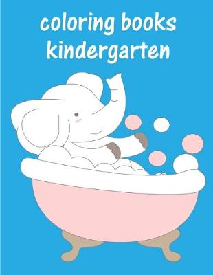 Cover of Coloring Books Kindergarten