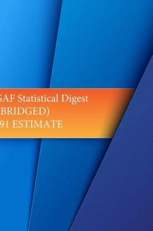 Cover of USAF Statistical Digest (ABRIDGED) 1991 ESTIMATE