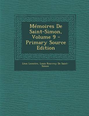 Book cover for Memoires de Saint-Simon, Volume 9 - Primary Source Edition