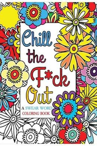 Cover of Chill the F*ck Out