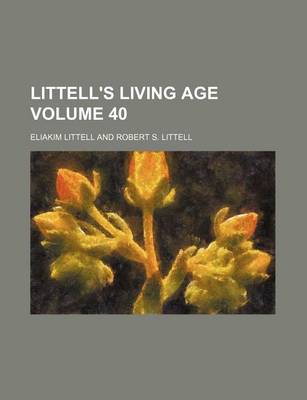 Book cover for Littell's Living Age Volume 40