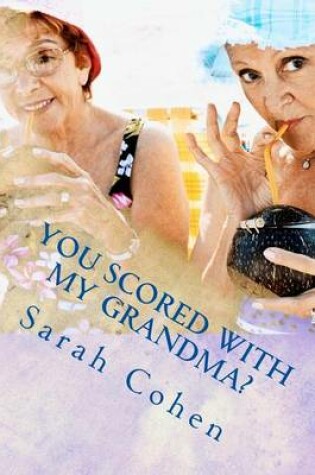 Cover of You Scored With My Grandma?