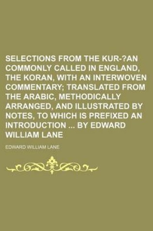 Cover of Selections from the Kur- An Commonly Called in England, the Koran, with an Interwoven Commentary