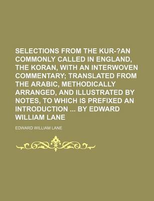 Book cover for Selections from the Kur- An Commonly Called in England, the Koran, with an Interwoven Commentary