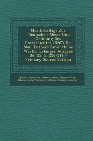 Cover of Musik-Beilage Zur Deutschen Messe Und Ordnung Des Gottesdientes 1526