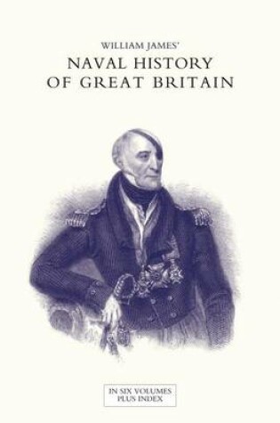 Cover of NAVAL HISTORY OF GREAT BRITAIN FROM THE DECLARATION OF WAR BY FRANCE IN 1793 TO THE ACCESSION OF GEORGE IV Volume Five