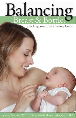 Book cover for Balancing Breast and Bottle: Reaching Your Breastfeeding Goals