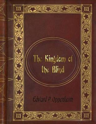 Book cover for Edward P. Oppenheim - The Kingdom of the Blind