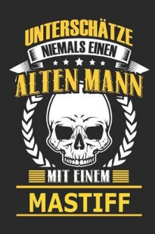 Cover of Unterschatze Niemals Einen Alten Mann Mit Einem Mastiff