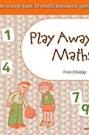 Cover of Play Away Maths The Orange Book of Maths Homework Games Y2 & P3 Pack of 10